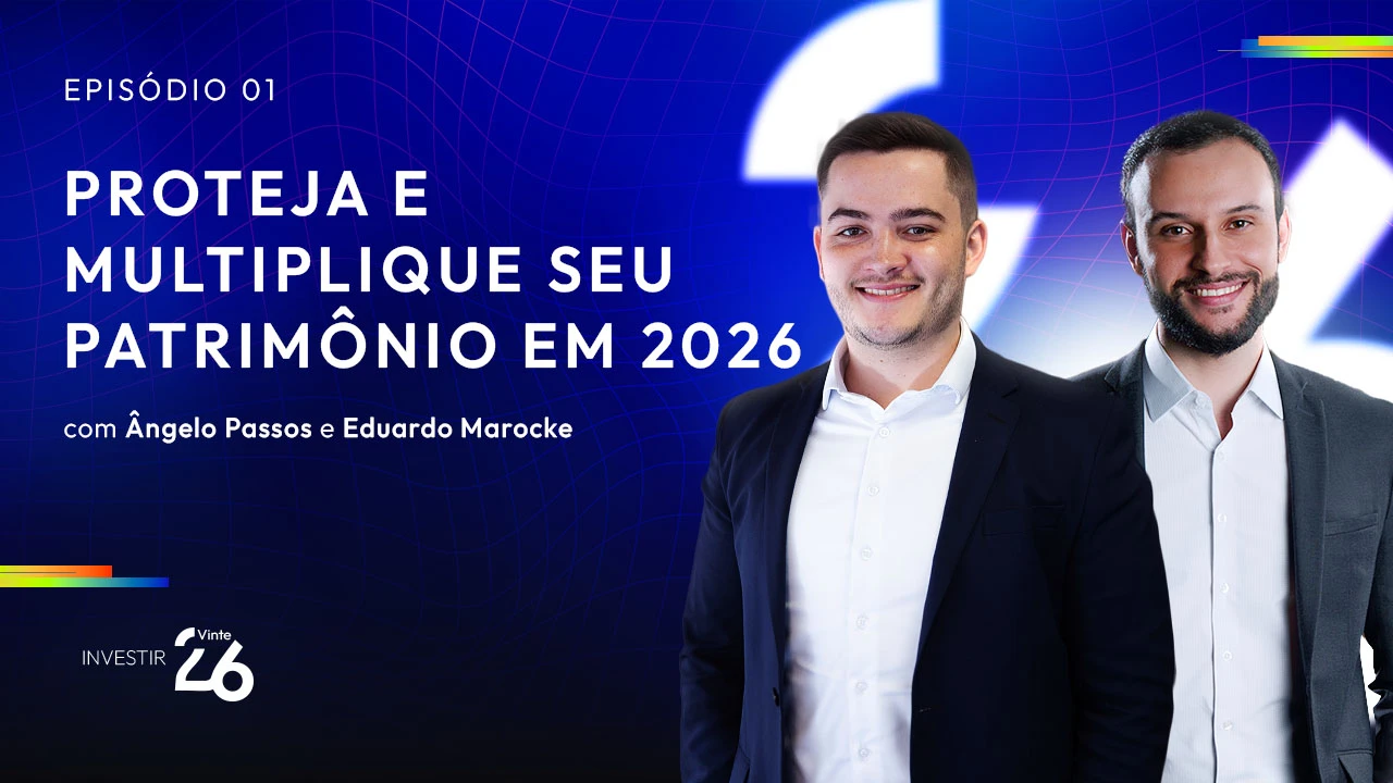 Proteja e multiplique seu patrimônio em 2026